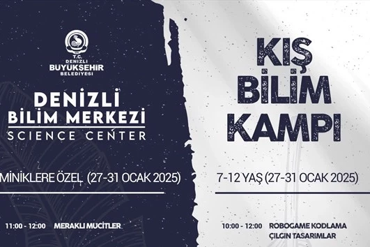 Denizli Bilim Merkezi’nde Kış Bilim Kampı heyecanı!